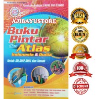 Buku Pintar dan Atlas Indonesia dan Dunia Untuk SD, SMP, SMU dan Umum