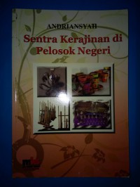 Sentra Kerajinan di Pelosok Negeri