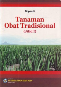 TANAMAN OBAT TRADISIONAL (JILID I)