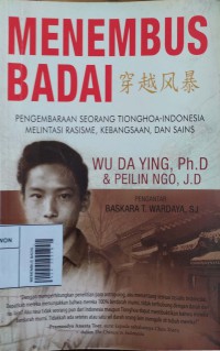 Menembus badai pengembaraan seorang Tionghoa-Indonesia melintasi rasisme, kebangsaan, dan sains