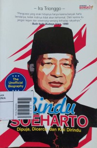 Rindu Soeharto: dipuja, dicerca dan kini dirindu