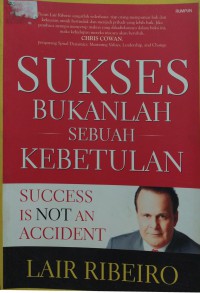 Sukses bukanlah sebuah kebetulan Success is not an accident