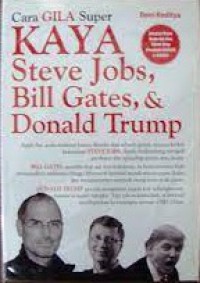 Cara Gila Super Kaya Steve Jobs, Bill Gates, & Donald Trump