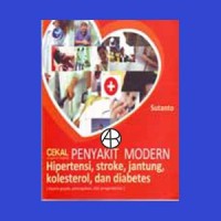 Cekal (cgah dan tangkal) penyakit modern (hipertensi, stroke, jantung, kolestrol, dan diabetes)