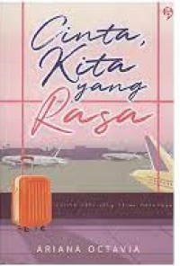 Cinta, Kita Yang Rasa