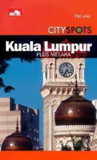 City Spots: Kuala Lumpur Plus Melaka