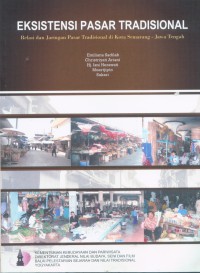 Eksistensi Pasar Tradisional: Relasi dan Jaringan Pasar Tradisional di Kota Semarang -Jawa Tengah