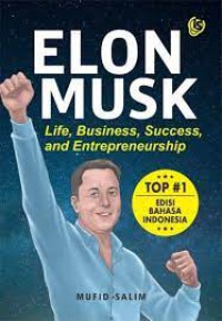 Elon Musk: Life, Business, Success, and Entrepreneurship