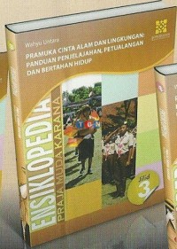 ENSIKLOPEDIA PRAJA MUDA KARANA INDONESIA: MENGENAL GERAKAN PRAMUKA DAN KEPANDUAN JILID 3