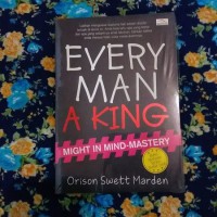 Every Man a King : Might In Mind Mastery