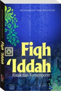 Fiqh 'Idah Klasik dan Kontemporer