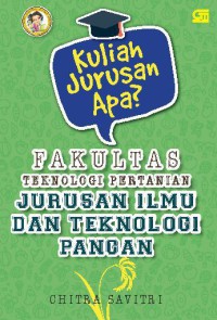 Kuliah jurusan apa ? fakultas teknologi pertanian jurusan ilmu dan teknologi pangan