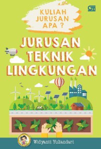 Kuliah Jurusan Apa? Jurusan Teknik Lingkungan