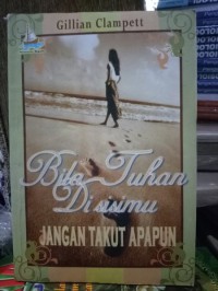 Bila Tuhan  Disisimu: Jangan Takut Apapun