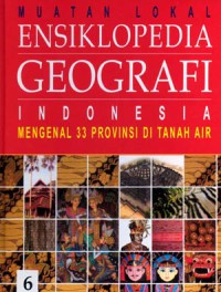 MUATAN LOKAL ENSIKLOPEDIA GEOGRAFI INDONESIA