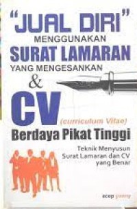 Jual DirI Menggunakan Surat Lamaran Yang Mengesankan & CV Berdaya Pikat Tinggi