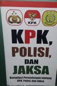 KPK, Polisi, dan Jaksa