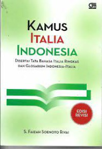 Kamus Italia-Indonesia Disertai Tata Bahasa Italia Ringkas dan Glosarium Indonesia-Italia