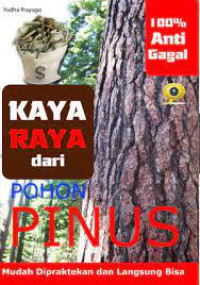 Kaya Raya Dari Pohon Pinus