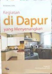 Kegiatan di Dapur Yang Menyenangkan