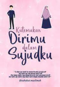 Kutemukan Dirimu Dalam Sujudku