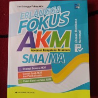 Erlangga Fokus AKM (Assesmen Kompetensi Minimum) SMA/MA : Literasi Membaca & Numerasi