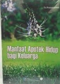 Manfaat Apotek Hidup Bagi Keluarga