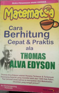 Matematika: Cara Berhitung Cepat & Praktis Ala Thomas Alva Edyson