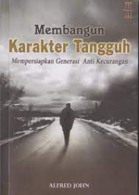 Membangun Karakter Tangguh: Mempersiapkan Generasi Anti Kecurangan