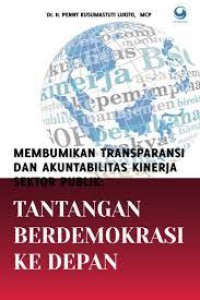 Membumikan Transparansi dan Akuntabilitas Kinerja Sektor Publik