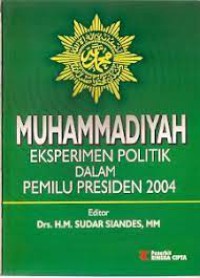 Muhammadiyah Eksperimen Politik Dalam Pemilu Presiden 2004