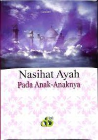 Nasihat Ayah Pada Anak-Anaknya