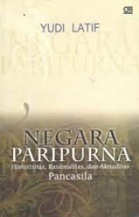 Negara Paripurna: Historisitas, Rasionalitas, dan Aktualitas Pancasila