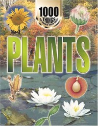 1000 THING YOU SHOULD KNOW ABOUT PLANTS