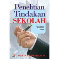 Penelitian Tindakan Sekolah : Meningkatkan Produktivitas sekolah