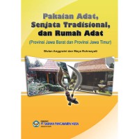 Pakaian Adat , Senjata Tradisional dan Rumah Adat (Provinsi Jawa Barat dan Provinsi Jawa Timur)