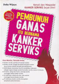 Pembunuh Ganas Itu Bernama Kanker Serviks