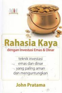 Rahasia Kaya Dengan Investasi Emas & Dinar