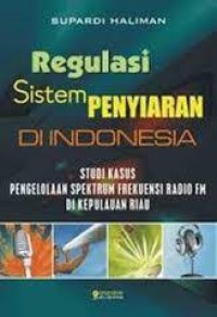 Regulasi Sistem Penyiaran Di Indonesia