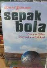 Sepak Bola Pesona Sihir Permainan Global