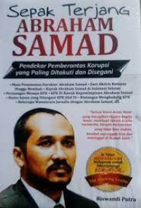 Sepak Terjang Abraham Samad: Pendekar Pemberantas Korupsi Yang Paling Ditakuti dan Disegani