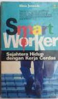 Smart Worker: Sejahtera Hidup Dengan Kerja Cerdas
