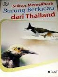 Sukses Memelihara Burung Berkicau Dari Thailand