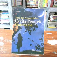 Tema dan Amanat dalam Cerita Pendek Indonesia