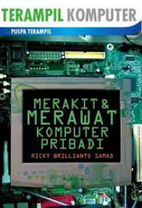 Terampil Komputer: Merakit & Merawat Komputer Pribadi