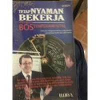 Tetap Nyaman Bekerja Dengan Bos Temperamental