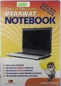 Tips dan Trik Cerdas Merawat Notebook