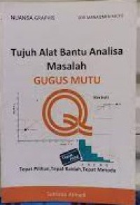 Tujuh Alat Bantu Analisa Masalah Gugus Mutu