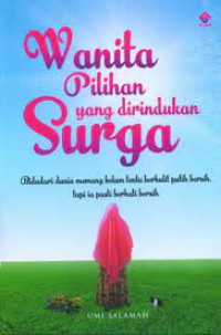 Wanita Pilihan Yang Dirindukan Surga