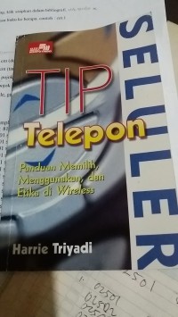 Tip Telepon Seluler: Panduan memilih, menggunakan,dan etika di wireless